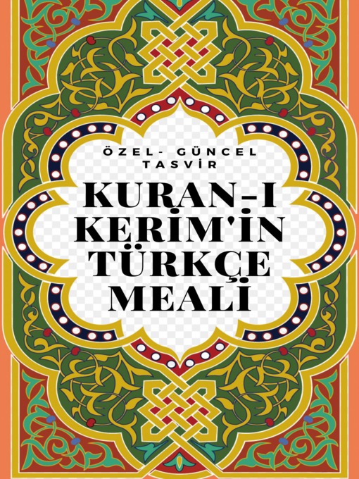 Title details for Kuran-ı Kerim'in Türkçe Meali--Güncel Tasvir by Doç. Dr. Halil Altınbaş - Available